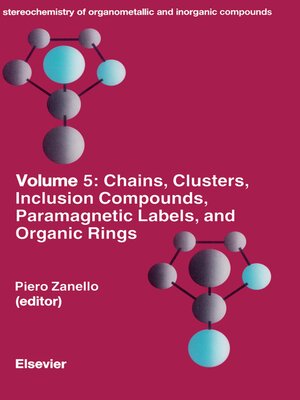 cover image of Chains, Clusters, Inclusion Compounds, Paramagnetic Labels, and Organic Rings